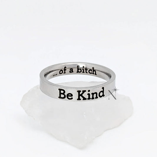 Be Kind... Of A Bi♥ch Ring