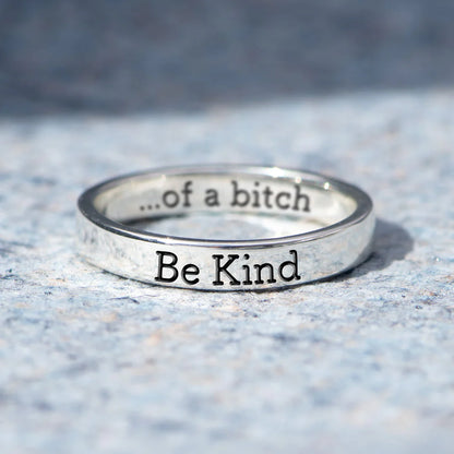 Be Kind... Of A Bi♥ch Ring